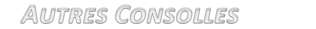 Autres consolles